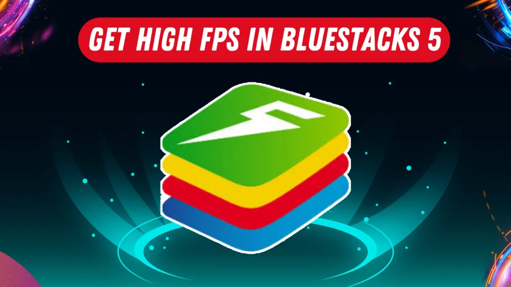 GET HIGH FPS IN BLUESTACKS 5