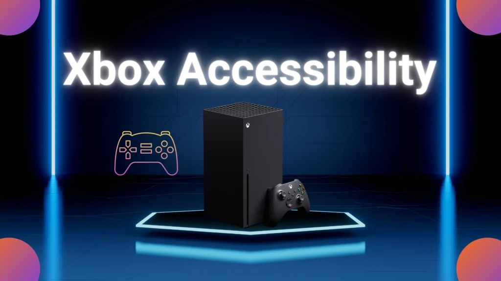 Xbox Accessibility